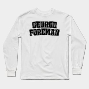 George Foreman Long Sleeve T-Shirt